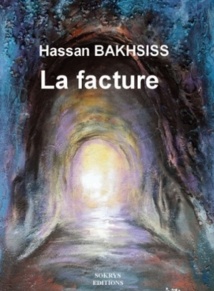 “La facture”, premier roman de Hassan Bakhsiss “La facture”, premier roman de Hassan Bakhsiss