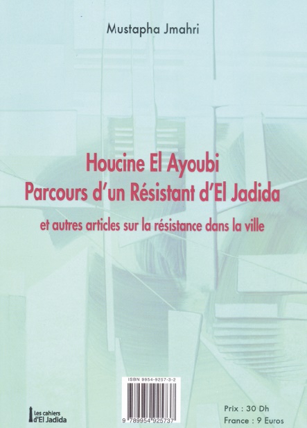 “La résistance à El Jadida au temps du Protectorat”, thème du nouvel ouvrage de Mustapha Jmahri “La résistance à El Jadida au temps du Protectorat”, thème du nouvel ouvrage de Mustapha Jmahri