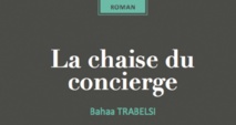 “La chaise du concierge”, le nouveau-né de Bahaa Trabelsi “La chaise du concierge”, le nouveau-né de Bahaa Trabelsi