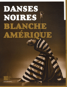 “Danses noires--Blanche Amérique”, nouveau livre de Susan Manning : Un ouvrage de référence