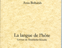 Assia Belhabib revisite l’œuvre d’Abdelkébir Khatibi : La langue de l’hôte