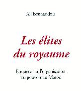 A propos du dernier ouvrage d’Ali Benhaddou : La production des élites se réalise dans “l’informel” A propos du dernier ouvrage d’Ali Benhaddou : La production des élites se réalise dans “l’informel”