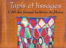 Tapis et tissages : l'art des femmes berbères du Maroc Tapis et tissages : l'art des femmes berbères du Maroc