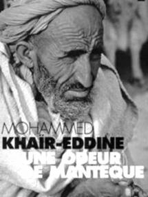 Mohammed Khaïr-Eddine  : Le renouvellement et le dépassement (Suite et fin) Mohammed Khaïr-Eddine  : Le renouvellement et le dépassement (Suite et fin)