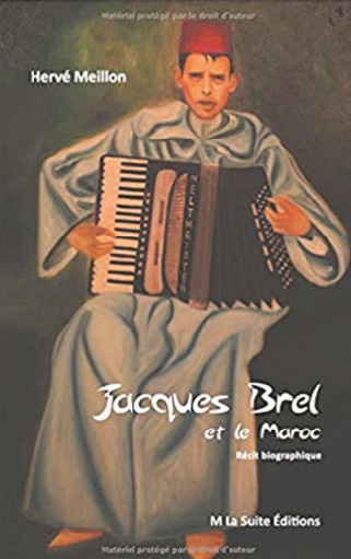 “Jacques Brel et le Maroc”, nouvel ouvrage du journaliste belge Hervé Meillon