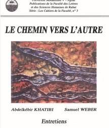 Publication des entretiens de feu Abdelkébir Khatibi avec le penseur américain Samuel Weber : “Le chemin vers l’Autre” dans les librairies