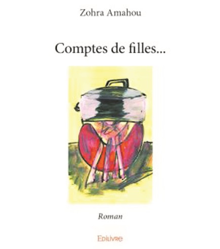 Parution du roman “Comptes de filles” de Zohra Amahou