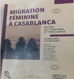 “Migration féminine à Casablanca, entre autonomie et précarité”, nouvel ouvrage de la Collection Tiwizi “Migration féminine à Casablanca, entre autonomie et précarité”, nouvel ouvrage de la Collection Tiwizi