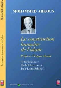 Présentation du dernier livre d’entretiens du Pr. Mohammed Arkoun : “La construction humaine de l’islam”