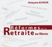 L’ouvrage «Réformes de la retraite au Maroc» vient de paraître : Pour de nouvelles pistes de réflexion