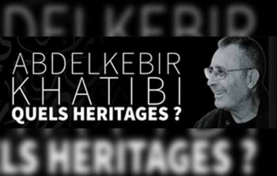 Abdelkébir Khatibi Quels héritages ? Abdelkébir Khatibi Quels héritages ?