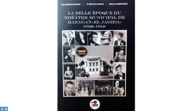 Parution de l’ ouvrage “La belle époque du théâtre municipal de Mazagan/El Jadida (1946-1954)”