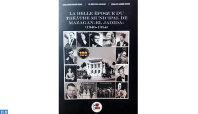 Parution de l’ ouvrage “La belle époque du théâtre municipal de Mazagan/El Jadida (1946-1954)” Parution de l’ ouvrage “La belle époque du théâtre municipal de Mazagan/El Jadida (1946-1954)”
