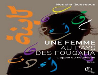 “Une femme au pays des Fouqaha, l’appel du Houdhoud”, nouvel ouvrage de Nouzha Guessous