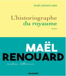 Parution de “L'historiographe du Royaume ” de Maël Renouard