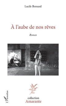 Lucile Bernard: L’auteur raconte toujours la même histoire, sous des formes différentes Lucile Bernard: L’auteur raconte toujours la même histoire, sous des formes différentes