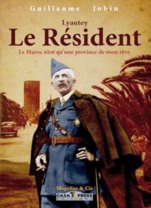 Guillaume Jobin, auteur de «Lyautey, le Résident» aux Editions Casa Express Guillaume Jobin, auteur de «Lyautey, le Résident» aux Editions Casa Express