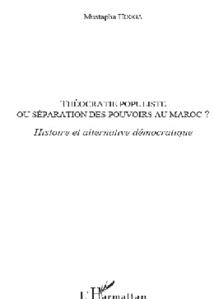 Le livre : Théocratie populiste, Puissance de l’Etat-Makhzen