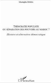 Le livre : Théocratie populiste, Puissance de l’Etat-Makhzen