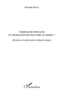 Le livre : Théocratie populiste, L’alternance, une transition démocratique? Le livre : Théocratie populiste, L’alternance, une transition démocratique?