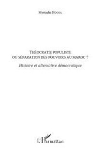 Le livre : Théocratie populiste, l’alternance, une transition démocratique? Le livre : Théocratie populiste, l’alternance, une transition démocratique?