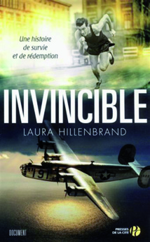 “Invincible”, le véritable coup de maître de Laura Hillenbrand “Invincible”, le véritable coup de maître de Laura Hillenbrand