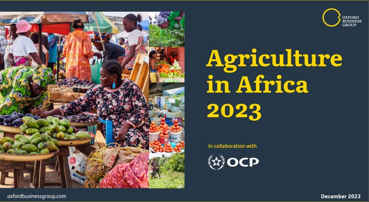Oxford Business Group dévoile son rapport "Agriculture in Africa 2023" Oxford Business Group dévoile son rapport "Agriculture in Africa 2023"