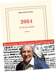 «2084», le nouveau roman d’un écrivain censuré en Algérie et encensé en Europe «2084», le nouveau roman d’un écrivain censuré en Algérie et encensé en Europe