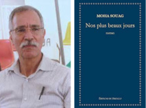 Moha Souag : Raconter, c’est reconstituer un fait, donner du sens à une existence livrée sans mode d’emploi Moha Souag : Raconter, c’est reconstituer un fait, donner du sens à une existence livrée sans mode d’emploi
