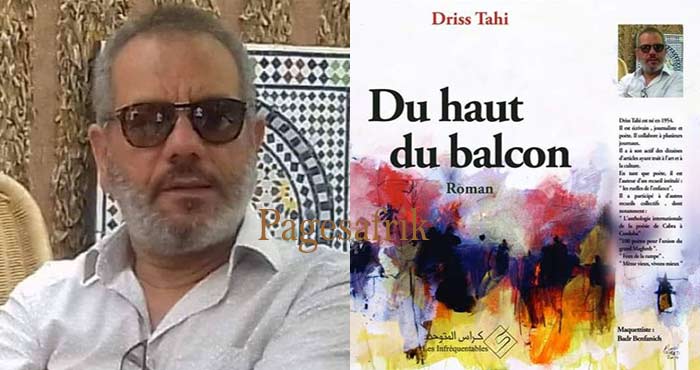 Driss Tahi: Ecrire, c'est pour le plaisir de se raconter ses propres aventures Driss Tahi: Ecrire, c'est pour le plaisir de se raconter ses propres aventures