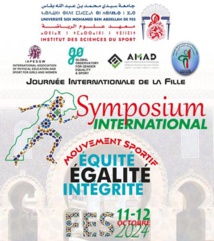 Le Symposium international "Mouvement sportif: Equité, Egalité, Intégrité" à Fès Le Symposium international "Mouvement sportif: Equité, Egalité, Intégrité" à Fès