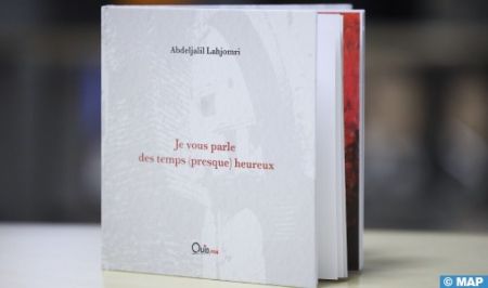 Parution de l’ouvrage “Je vous parle des temps (presque) heureux”, d’Abdeljalil Lahjomri
Parution de l’ouvrage “Je vous parle des temps (presque) heureux”, d’Abdeljalil Lahjomri