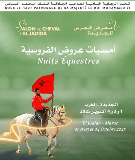 Nuits équestres du Salon du cheval d'El Jadida 2025 : Trois soirées sous le thème "Mélodies des sabots"