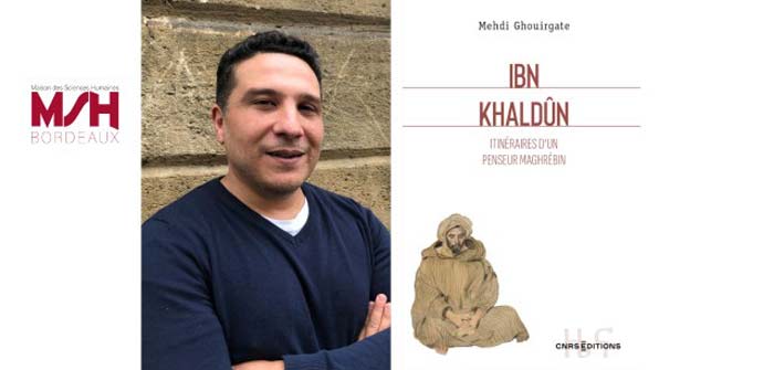 Le chercheur Mehdi Ghouirgate retrace les itinéraires intellectuel et politique d’Ibn Khaldoun