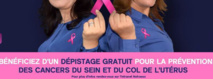 Campagne de dépistage gratuit des cancers du sein et du col de l'utérus