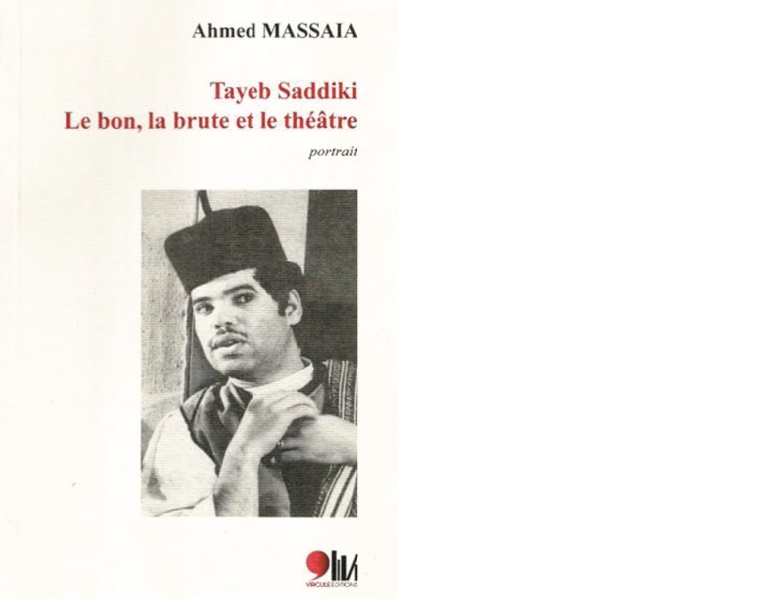 Ahmed Messaia plonge dans les tréfonds du monde de Tayeb Saddiki