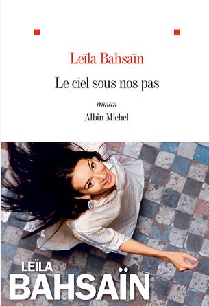 “Le Ciel sous nos pas” de Leïla Bahsaïn, une lutte pour l'émancipation des femmes ici et ailleurs