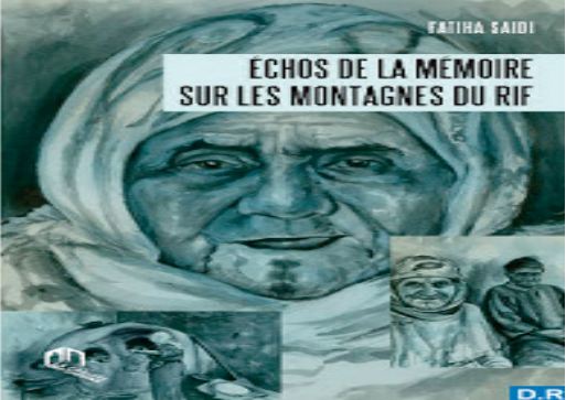 “Echos de la mémoire sur les montagnes du Rif” , un ouvrage poignant signé Fatiha Saidi