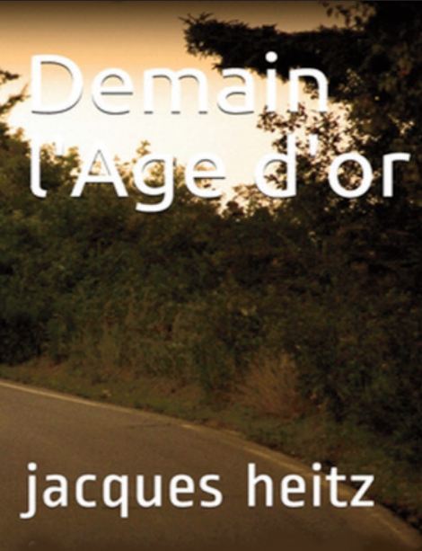 Le livre. Demain l'âge d'or de Jacque Heitz