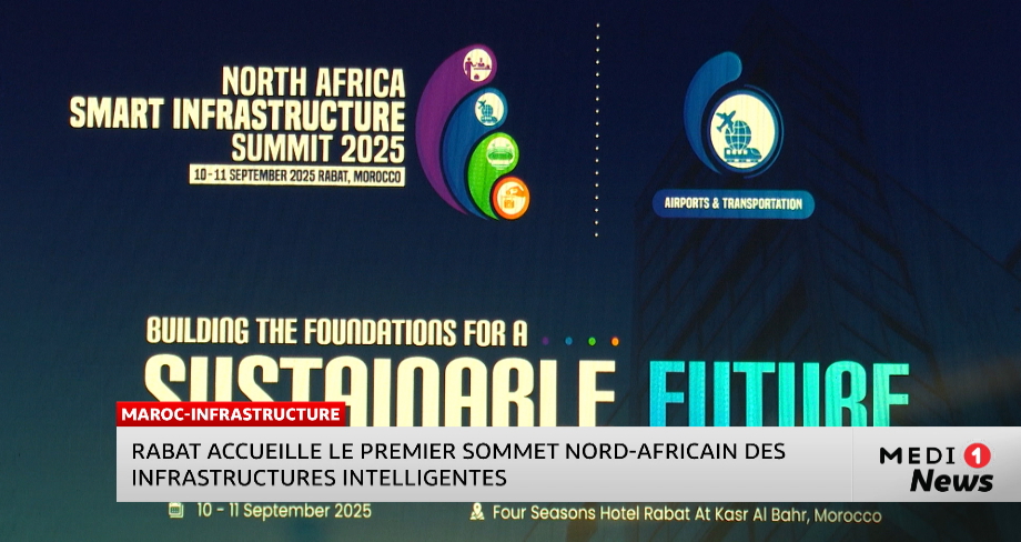 Ouverture à Rabat du 1er Sommet sur les infrastructures intelligentes en Afrique du Nord Ouverture à Rabat du 1er Sommet sur les infrastructures intelligentes en Afrique du Nord