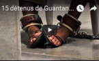 15 détenus de Guantanamo transférés aux Emirats arabes unis