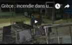 Grèce : incendie dans un camp de réfugiés et de migrants