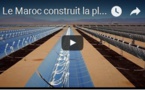 Le Maroc construit la plus grande centrale solaire du monde