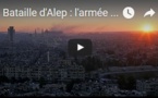 Bataille d'Alep : l'armée syrienne proche de la victoire