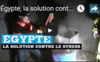 Égypte, la solution contre le stress