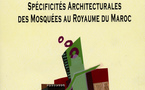 Vient de paraître : “Spécificités architecturales des Mosquées au Royaume du Maroc”