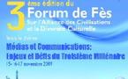 Troisième Forum de Fès sur l’Alliance des civilisations et la diversité culturelle :  Une édition ouverte sur les médias et les communications