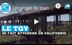 Un projet de train fantôme en Californie ?