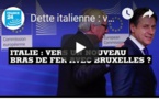 Dette italienne : vers un nouveau bras de fer entre Rome et Bruxelles ?