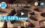La ville de Fès se paie un lifting